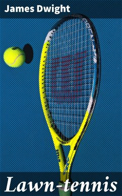 Lawn-tennis (eBook, ePUB) - Dwight, James