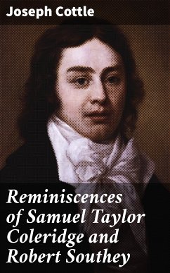 Reminiscences of Samuel Taylor Coleridge and Robert Southey (eBook, ePUB) - Cottle, Joseph