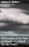 Philosophy of the Plan of Salvation: A Book for the Times (eBook, ePUB)