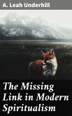 The Missing Link in Modern Spiritualism (eBook, ePUB)