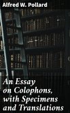 An Essay on Colophons, with Specimens and Translations (eBook, ePUB)