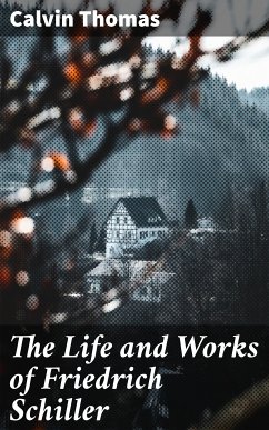 The Life and Works of Friedrich Schiller (eBook, ePUB) - Thomas, Calvin