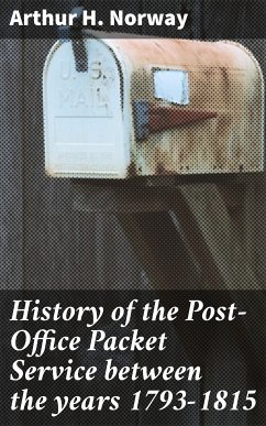 History of the Post-Office Packet Service between the years 1793-1815 (eBook, ePUB) - Norway, Arthur H.