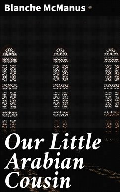 Our Little Arabian Cousin (eBook, ePUB) - McManus, Blanche