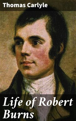 Life of Robert Burns (eBook, ePUB) - Carlyle, Thomas