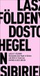 Dostojewski liest Hegel in Sibirien und... - Bild 1