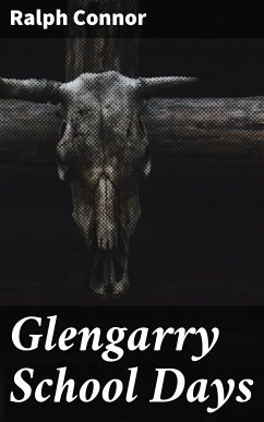 Glengarry School Days (eBook, ePUB) - Connor, Ralph