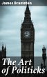 The Art of Politicks (eBook, ePUB) - Bild 1