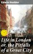 Life in London or, the Pitfalls of a... - Bild 1