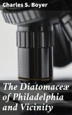 The Diatomaceæ of Philadelphia and Vicinity (eBook, ePUB)