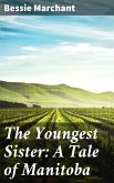 The Youngest Sister: A Tale of Manitoba (eBook, ePUB)