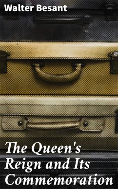 The Queen's Reign and Its Commemoration (eBook, ePUB) - Besant, Walter