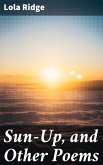Sun-Up, and Other Poems (eBook, ePUB)