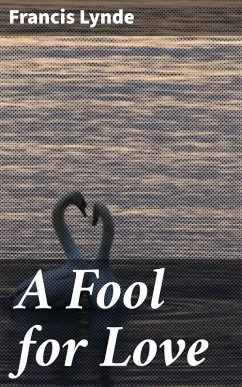 A Fool for Love (eBook, ePUB) - Lynde, Francis