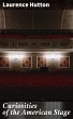 Curiosities of the American Stage... - Bild 1