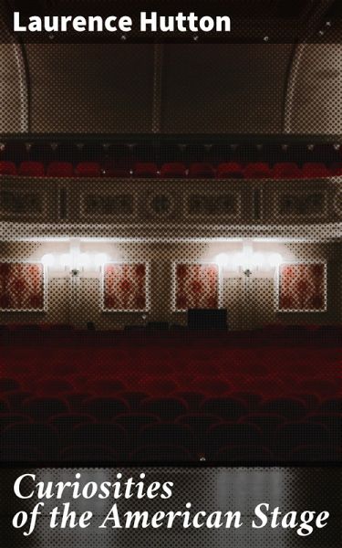 Curiosities of the American Stage (eBook, ePUB)