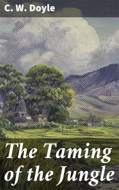 The Taming of the Jungle (eBook, ePUB) - Doyle, C. W.