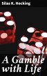 A Gamble with Life (eBook, ePUB) - Bild 1