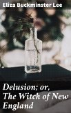 Delusion; or, The Witch of New England (eBook, ePUB)