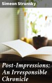 Post-Impressions: An Irresponsible Chronicle (eBook, ePUB)