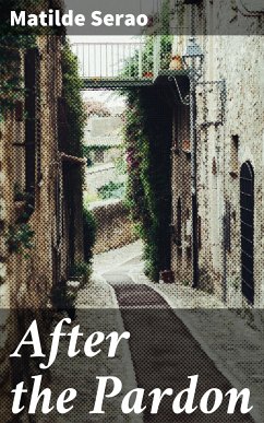 After the Pardon (eBook, ePUB) - Serao, Matilde