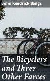 The Bicyclers and Three Other Farces (eBook, ePUB)