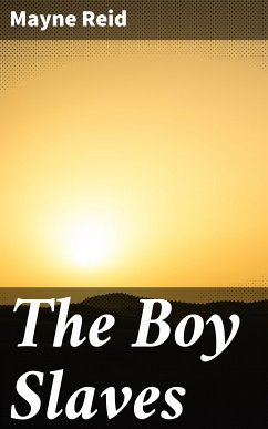 The Boy Slaves (eBook, ePUB) - Reid, Mayne