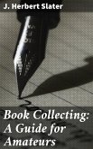 Book Collecting: A Guide for Amateurs (eBook, ePUB)