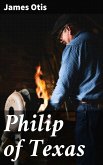 Philip of Texas (eBook, ePUB)