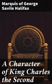 A Character of King Charles the Second (eBook, ePUB)