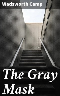 The Gray Mask (eBook, ePUB) - Camp, Wadsworth