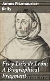 Fray Luis de León: A Biographical Fragment (eBook, ePUB)