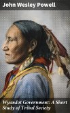 Wyandot Government: A Short Study of Tribal Society (eBook, ePUB)