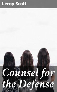 Counsel for the Defense (eBook, ePUB) - Scott, Leroy