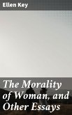 The Morality of Woman, and Other Essays (eBook, ePUB)