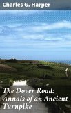 The Dover Road: Annals of an Ancient Turnpike (eBook, ePUB)