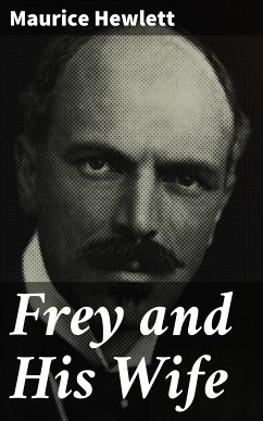 Frey and His Wife (eBook, ePUB) - Hewlett, Maurice