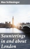 Saunterings in and about London (eBook, ePUB)
