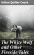 The White Wolf and Other Fireside Tales... - Bild 1