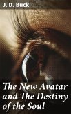 The New Avatar and The Destiny of the Soul (eBook, ePUB)