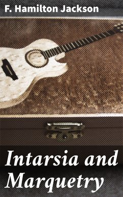 Intarsia and Marquetry (eBook, ePUB) - Jackson, F. Hamilton