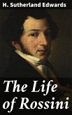The Life of Rossini (eBook, ePUB)