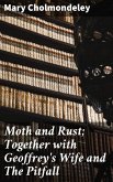 Moth and Rust; Together with Geoffrey's Wife and The Pitfall (eBook, ePUB)