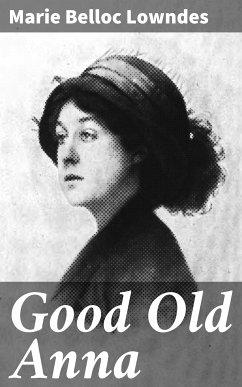 Good Old Anna (eBook, ePUB) - Lowndes, Marie Belloc