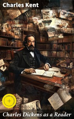 Charles Dickens as a Reader (eBook, ePUB) - Kent, Charles