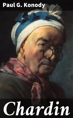 Chardin (eBook, ePUB) - Konody, Paul G.