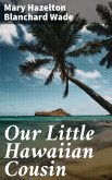 Our Little Hawaiian Cousin (eBook, ePUB)
