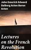 Lectures on the French Revolution (eBook, ePUB)