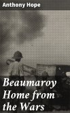 Beaumaroy Home from the Wars (eBook, ePUB)