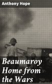 Beaumaroy Home from the Wars (eBook, ePUB)